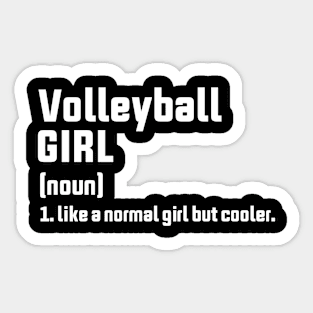 Volleyball girl (noun) like a normal girl but cooler Sticker